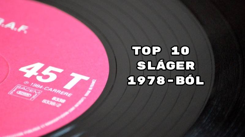 TOP 10 sláger 1978-ból