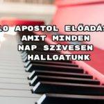 10 Apostol előadás, amit minden nap szívesen hallgatunk – hányat ismersz közülük?
