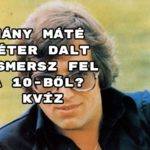 Hány Máté Péter dalt ismersz fel a 10-ből? Kvíz