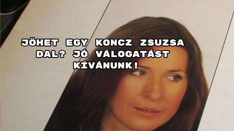 Jöhet egy Koncz Zsuzsa dal? Jó válogatást kívánunk!