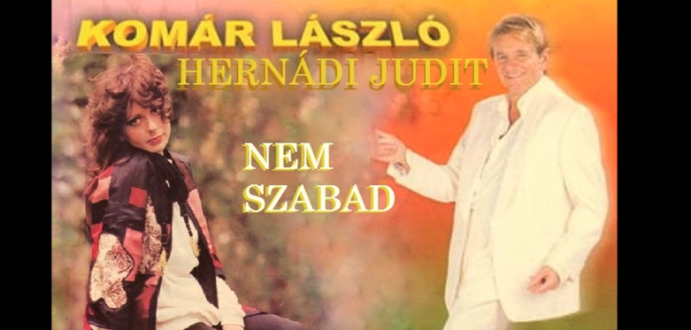 Jöjjön Hernádi Judit és Komár László duettje a Nem szabad.
