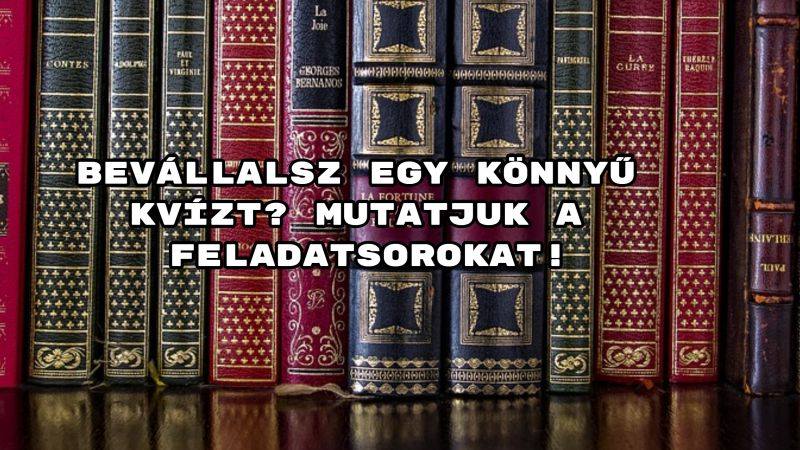 Bevállalsz egy könnyű kvízt? Mutatjuk a feladatsorokat!