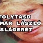 Folytasd Komár László slágerét – megy a 8 helyes válasz?
