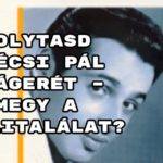 Folytasd Szécsi Pál slágerét kvíz – megy a telitalálat?