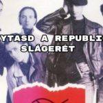 Folytasd a Republic slágerét - megy a telitalálat