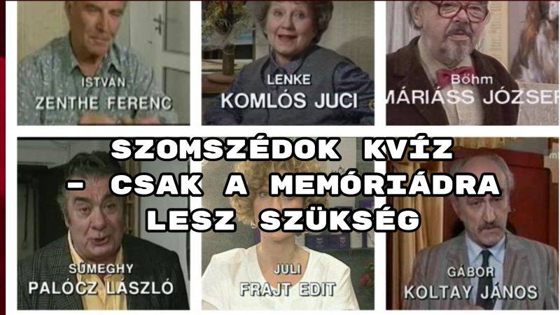 Szomszédok kvíz – csak a memóriádra lesz szükség