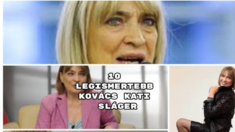 10 legismertebb Kovács Kati sláger