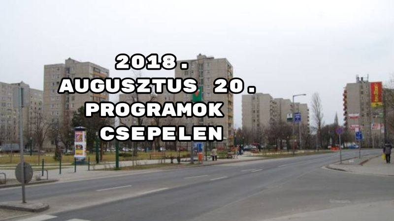 2018. augusztus 20. programok Csepelen