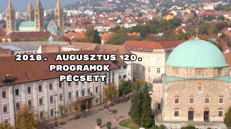 2018. augusztus 20. programok Pécsett