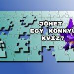 Jöhet egy könnyű kvíz? Dőlj hátra és mutasd meg mit tudsz!