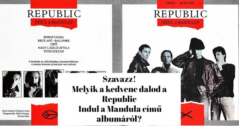 Szavazz! Melyik a kedvenc dalod a Republic Indul a Mandula című albumáról?