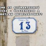 Íme 13 szórakoztató kvíz - összehozod a hibátlan megoldásokat?