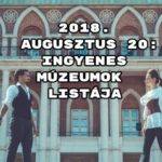 2018. augusztus 20: ingyenes múzeumok listája