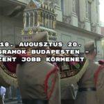 2018. augusztus 20. programok Budapesten – Szent jobb körmenet