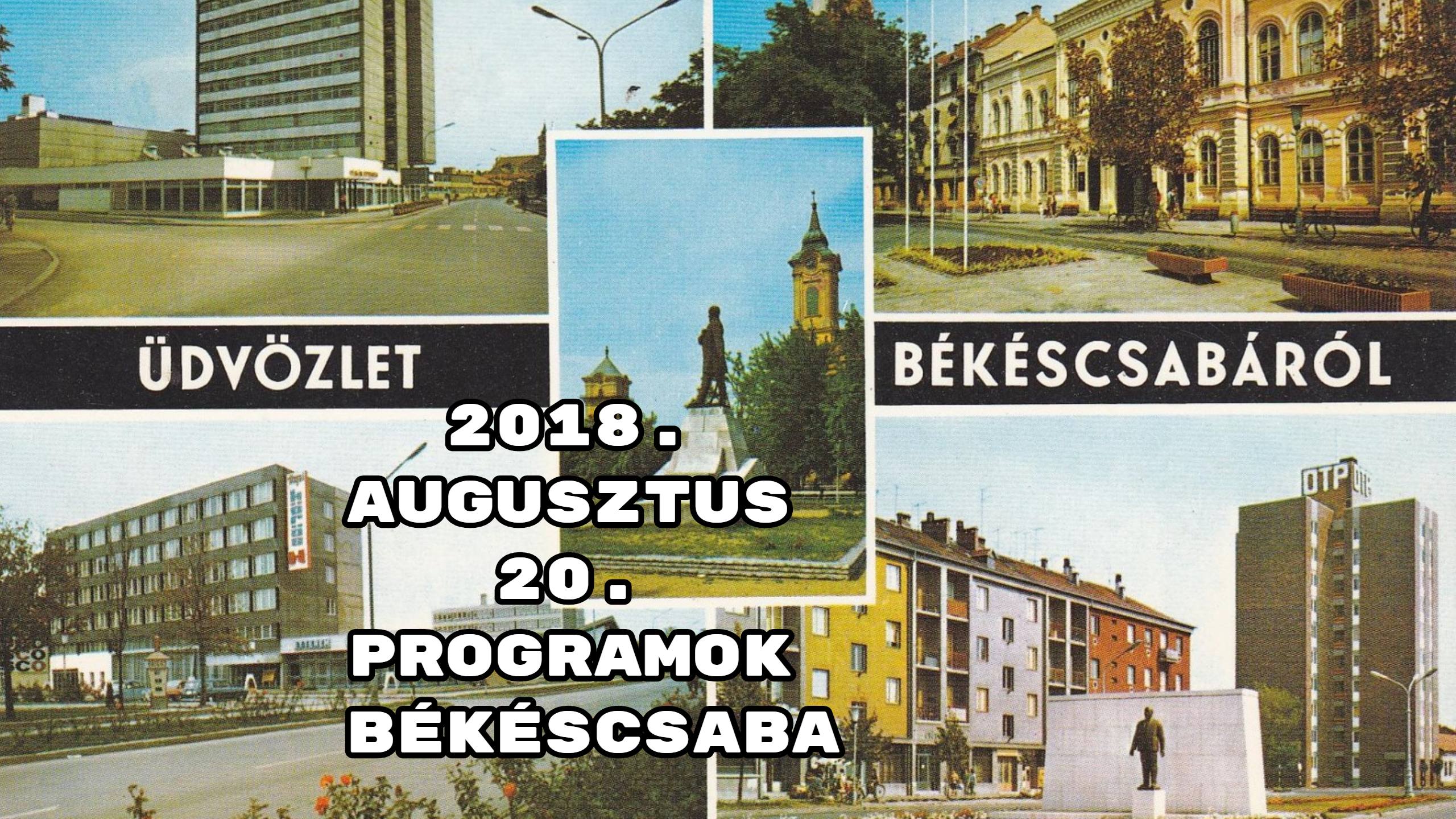 2018. augusztus 20. programok Békéscsaba