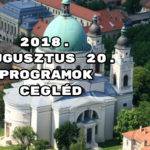 2018. augusztus 20. programok Cegléd