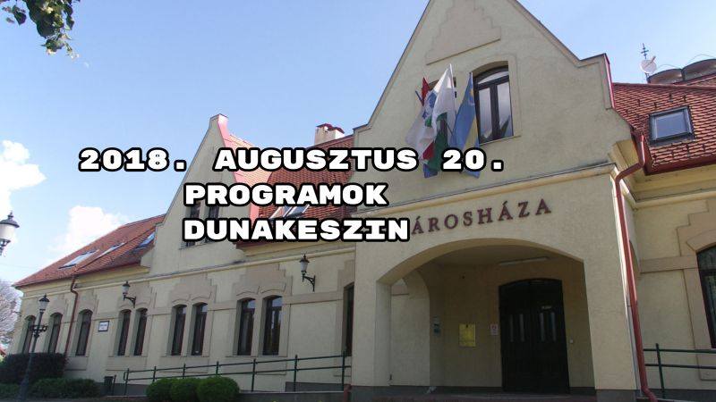 2018. augusztus 20. programok Dunakeszin