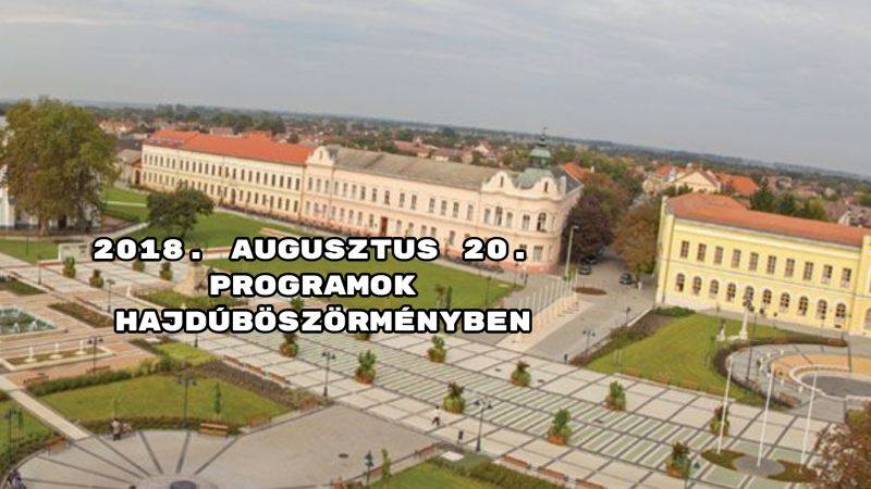 2018. augusztus 20. programok Hajdúböszörményben