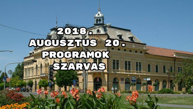 2018. augusztus 20. programok Szarvas