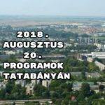 2018. augusztus 20. programok Tatabányán