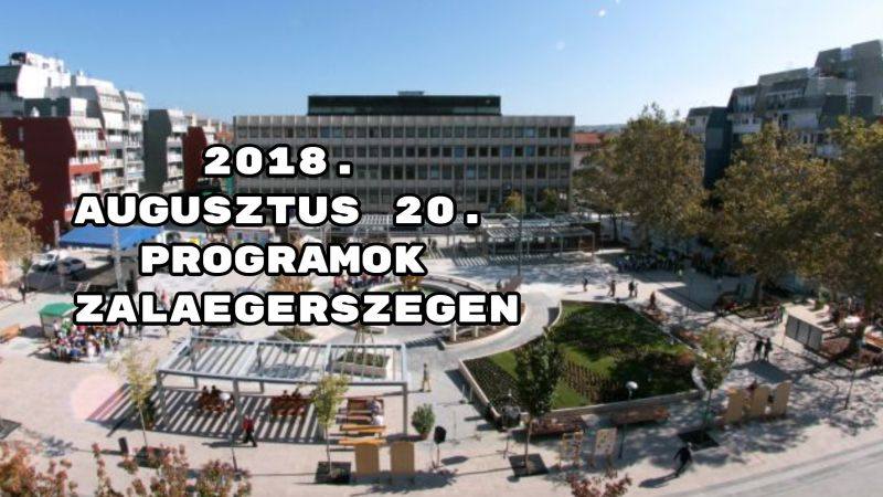2018. augusztus 20. programok Zalaegerszegen