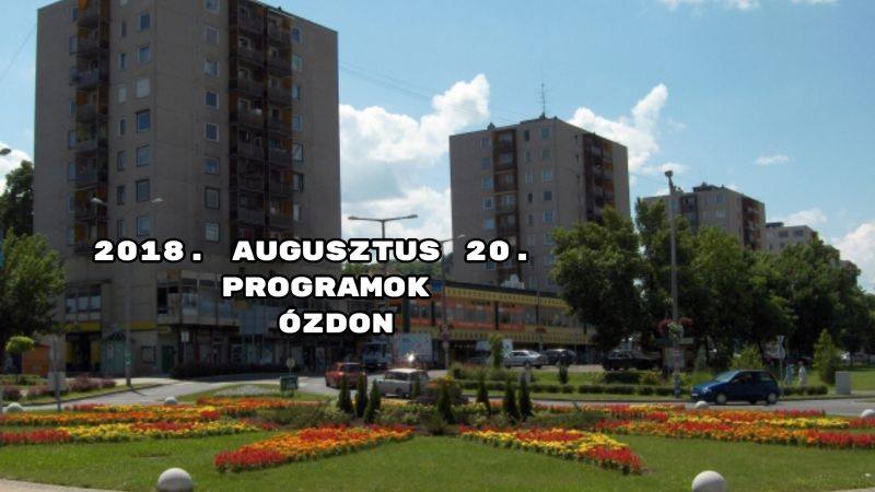 2018. augusztus 20. programok Ózdon