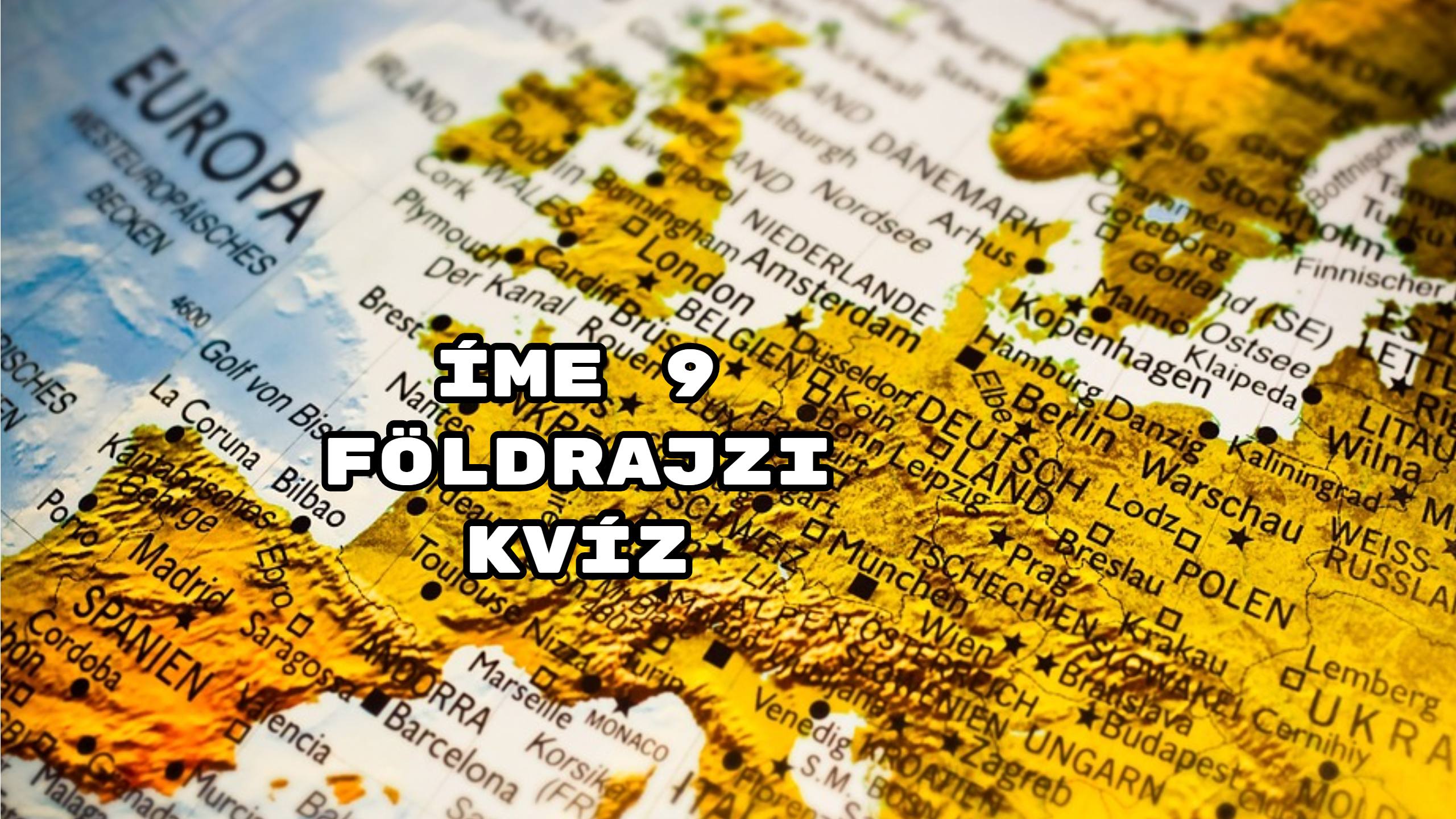 Íme 9 földrajzi kvíz – összehozod a tökéletes megoldásokat.