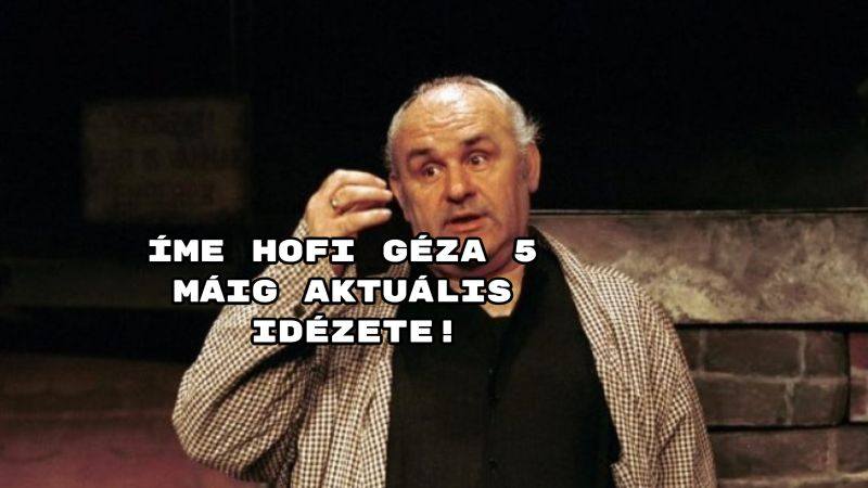 Hofi Géza sokak szerint szelep volt a szocializmusban, de az vitathatatlan, hogy a poénjai ma is ülnek.