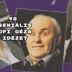 90 zseniális Hofi Géza idézet