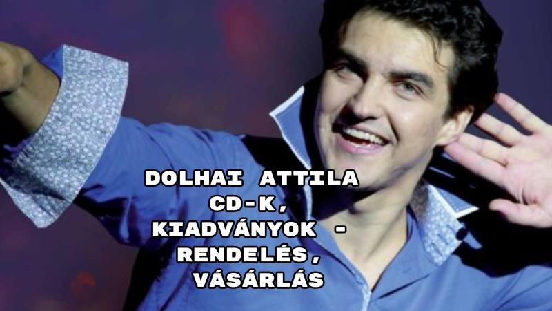 Dolhai Attila CD-k, kiadványok - rendelés, vásárlás