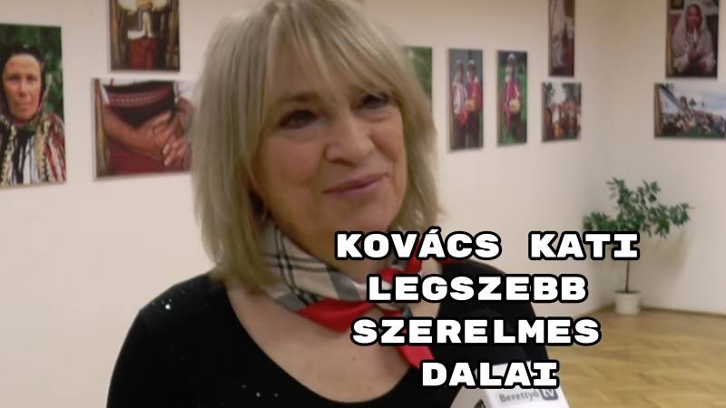 Kovács Kati legszebb szerelmes dalai