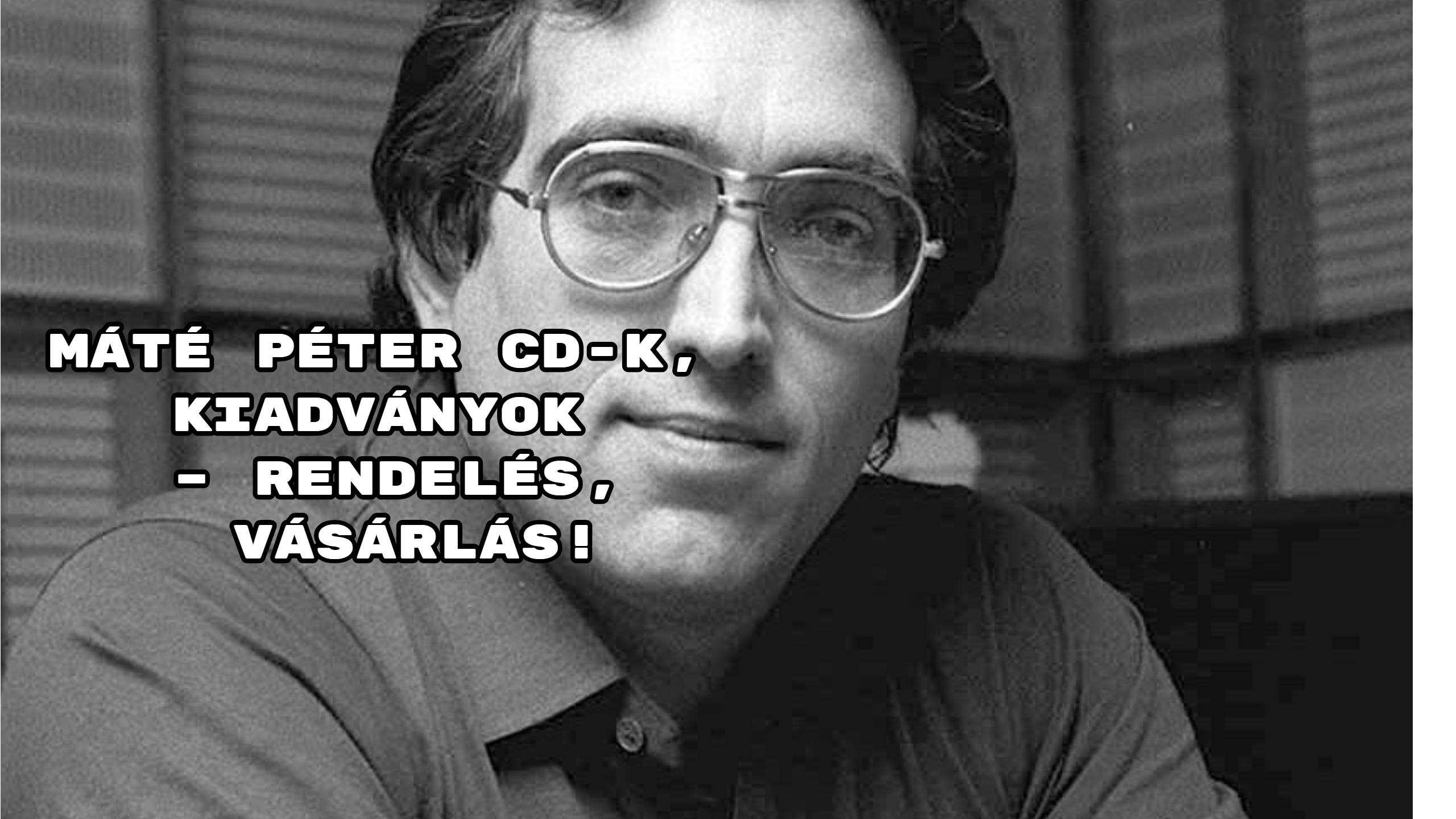 Máté Péter CD-k, kiadványok – rendelés, vásárlás