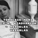 Törőcsik Mari CD-k, kiadványok – rendelés, vásárlás