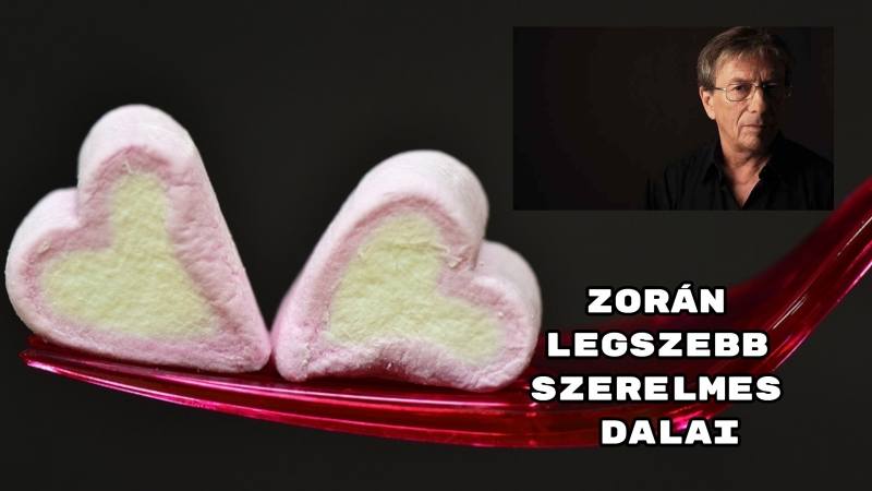 Zorán legszebb szerelmes dalai
