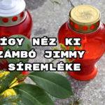 Így néz ki Zámbó Jimmy síremléke