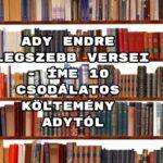 Ady Endre legszebb versei - íme 10 csodálatos költemény Adytól