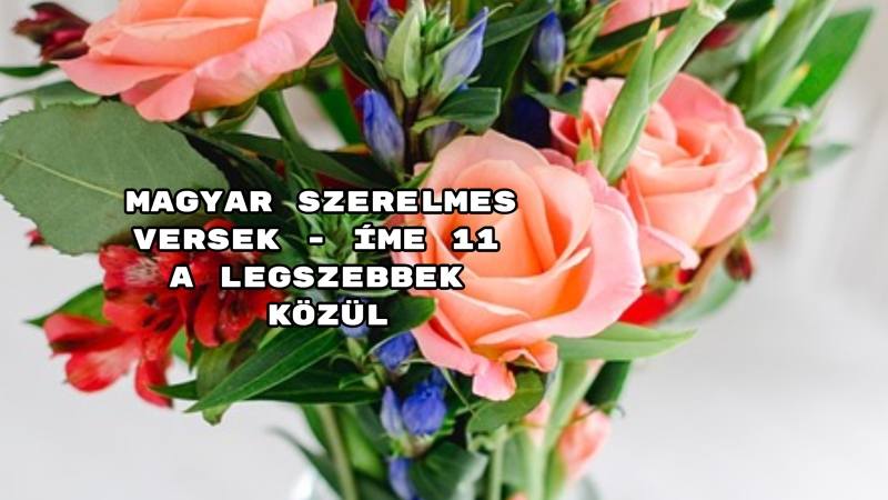 Magyar szerelmes versek - íme 11 a legszebbek közül