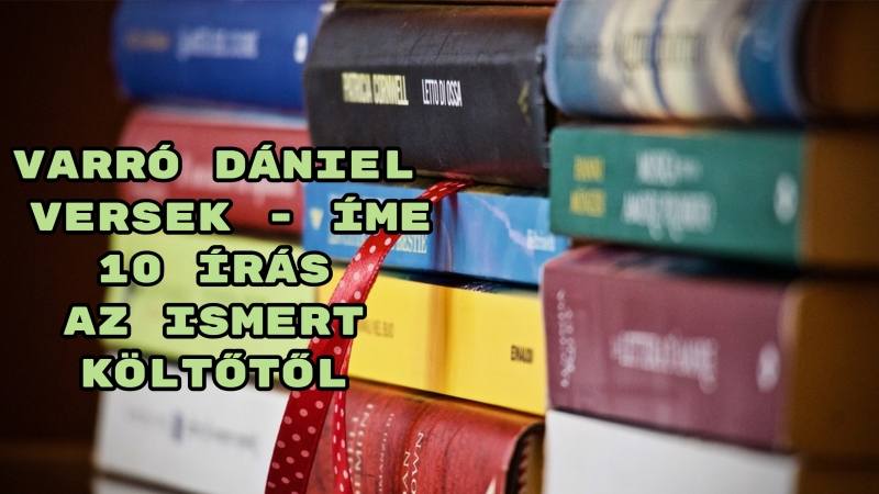 Varró Dániel versek - íme 10 írás az ismert költőtől