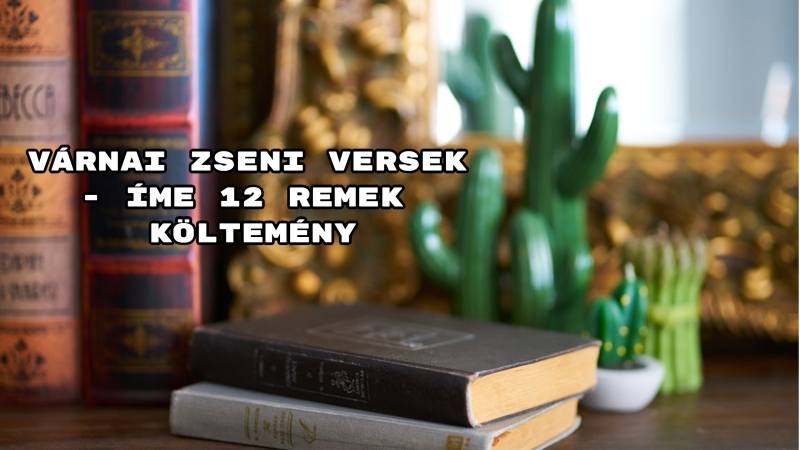 Várnai Zseni versek - íme 12 remek költemény