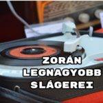 Zorán legnagyobb slágerei