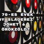 A 70-es évek nagy slágerei - jöhet 6 örökzöld?