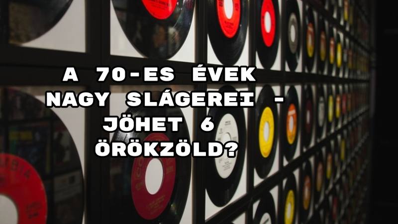 A 70-es évek nagy slágerei - jöhet 6 örökzöld?