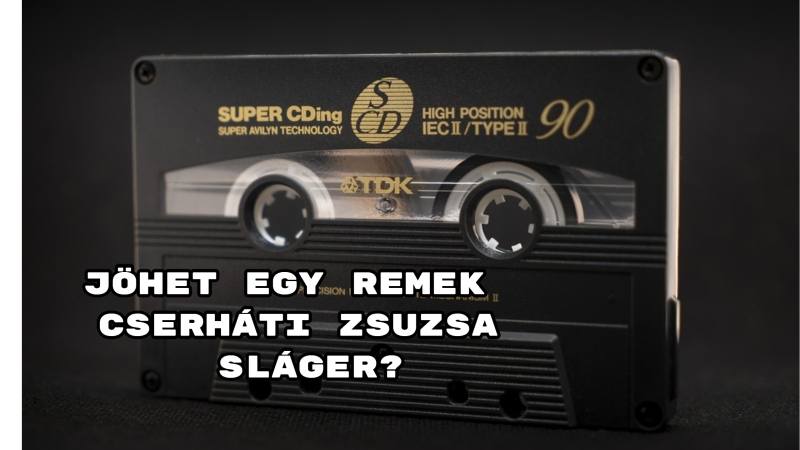 Jöhet egy remek Cserháti Zsuzsa sláger? Klikk és válogass!