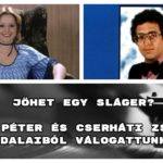 Jöhet egy sláger_ Máté Péter és Cserháti Zsuzsa dalaiból válogattunk