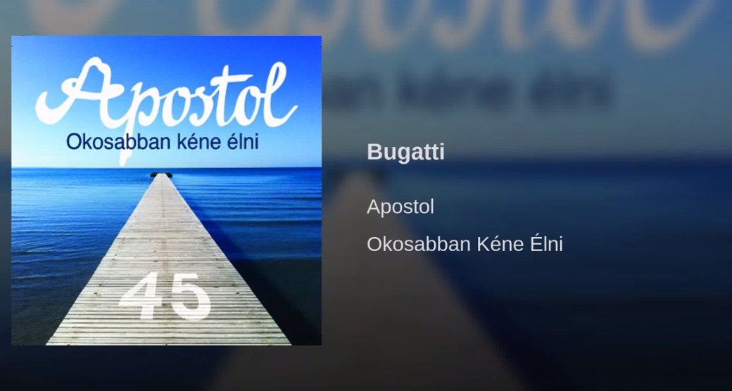 Jöjjön az Apostol együttes Bugatti dala.
