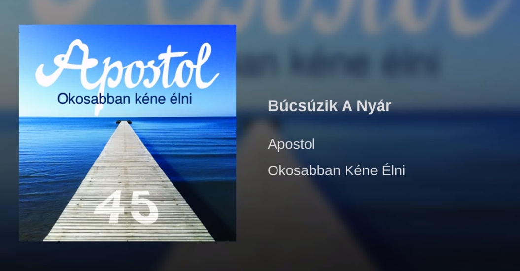 Jöjjön Apostol - Búcsúzik a nyár dala.