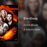 Jöjjön az Edda művek - Élet éhség dala.