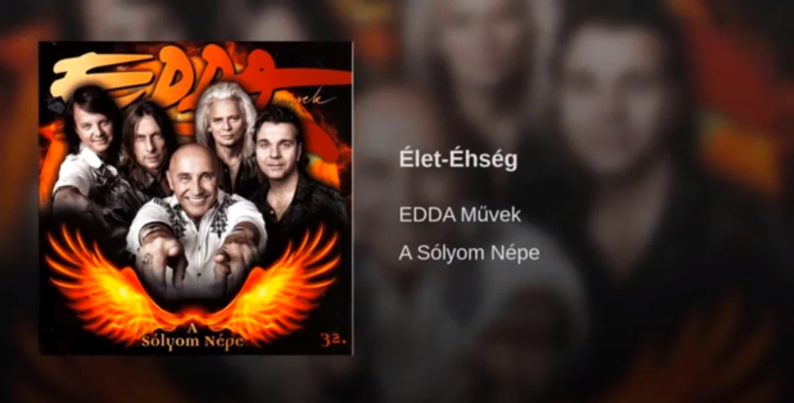 Jöjjön az Edda művek - Élet éhség dala.