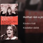 Jöjjön Kovács Kati - Hullhat rám a jégeső dalát.
