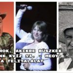 Induljon a Magyarok, akikre büszkék vagyunk kvíz 13. része.
